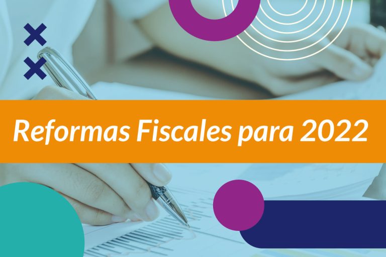 4 cosas que debes saber sobre la Reforma fiscal 2022